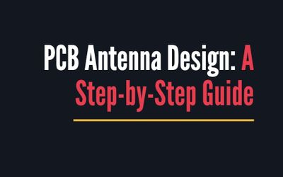 PCB Antenna Design: A Step-by-Step Guide