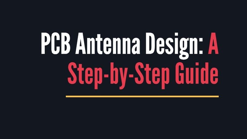 PCB Antenna Design: A Step-by-Step Guide