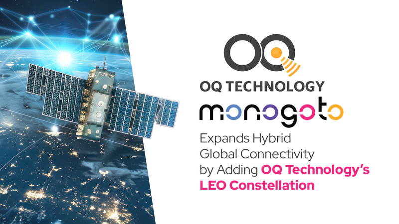 Monogoto Expands Hybrid Global Connectivity by Adding LEO Constellation from OQ Technology