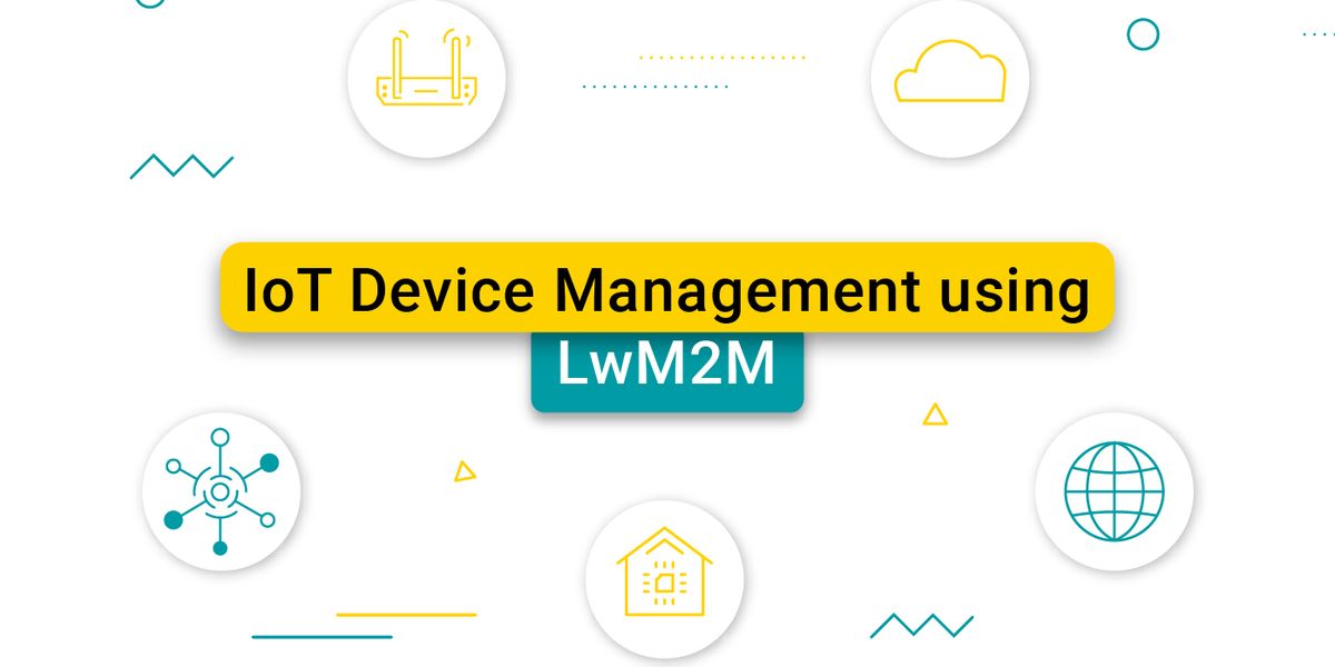 IoT Device Management using LwM2M