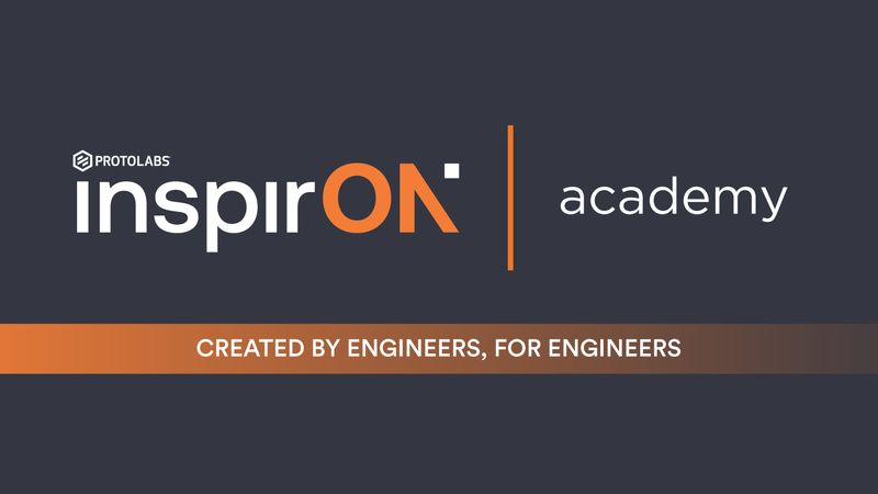 Protolabs tackles manufacturing skills gap with launch of inspirON academy