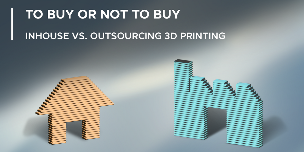 In-House vs. Outsourced 3D Printing
