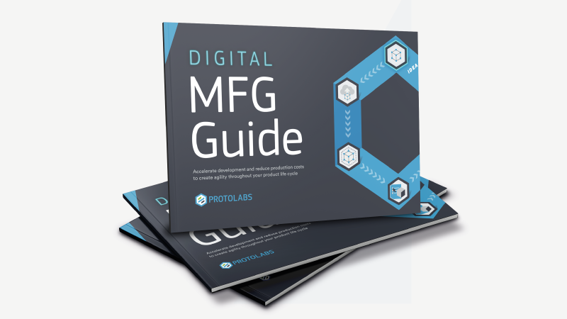Protolabs' One-stop Guide to Digital Manufacturing