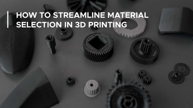 Simplifying Material Selection in 3D Printing