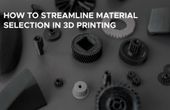 How To Simplify Material Selection in 3D Printing