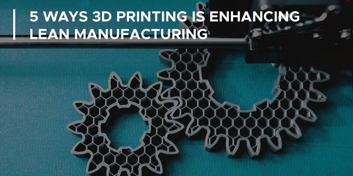 3D Printing and Lean Manufacturing