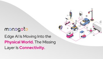 Edge AI Is Moving Into the Physical World. The Missing Layer Is Connectivity.
