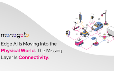 Edge AI Is Moving Into the Physical World. The Missing Layer Is Connectivity.