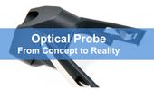 Optical Probe From Concept to Reality
