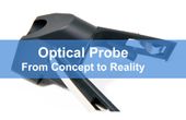 Optical Probe From Concept to Reality