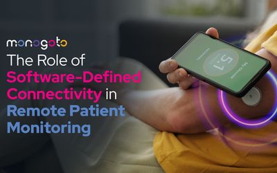 The Role of Software-Defined Connectivity in Remote Patient Monitoring