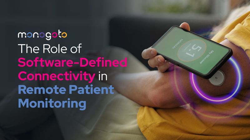 The Role of Software-Defined Connectivity in Remote Patient Monitoring