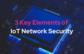 3 Key Elements of IoT Network Security