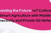 Harvesting the Future: IoT Cultivating Smart Agriculture with Mobile Connectivity and Private 5G Networks
