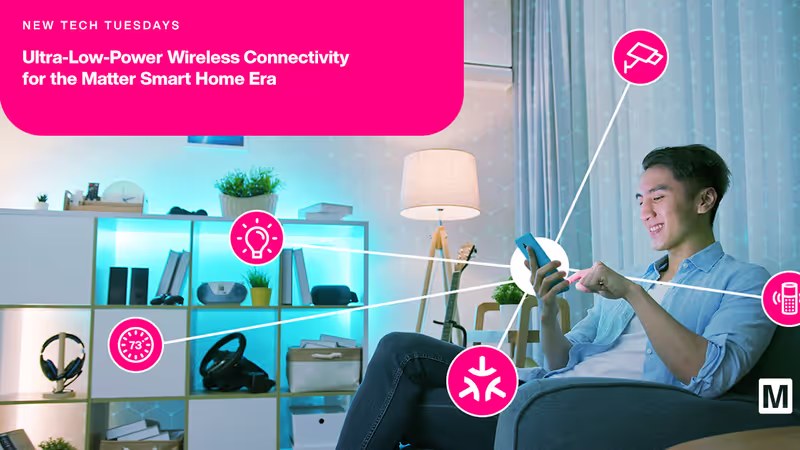 Ultra-Low-Power Wireless Connectivity for the Matter Smart Homes