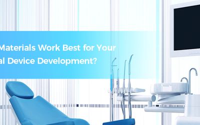 What Materials Work Best for Your Medical Device Development?