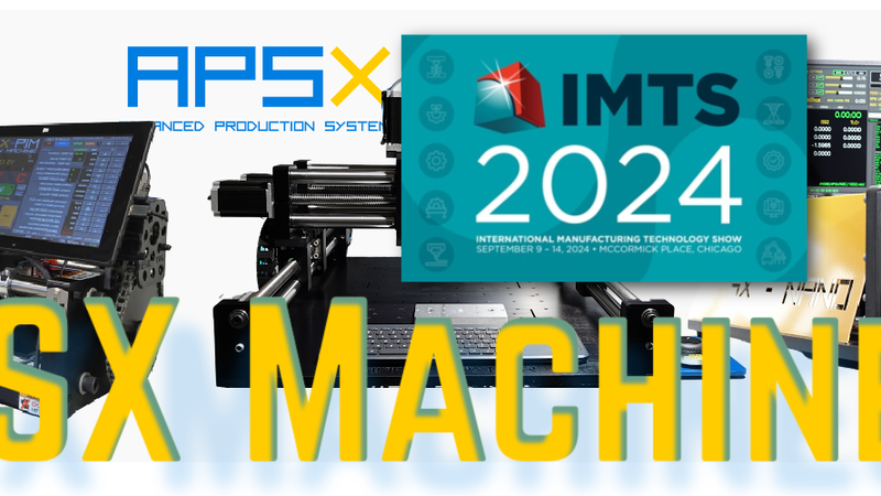 APSX Machines: Key Highlights for IMTS 2024 Attendees