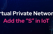VPNs Add the S to IoT