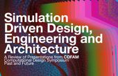 Simulation Driven Design, Engineering and Architecture