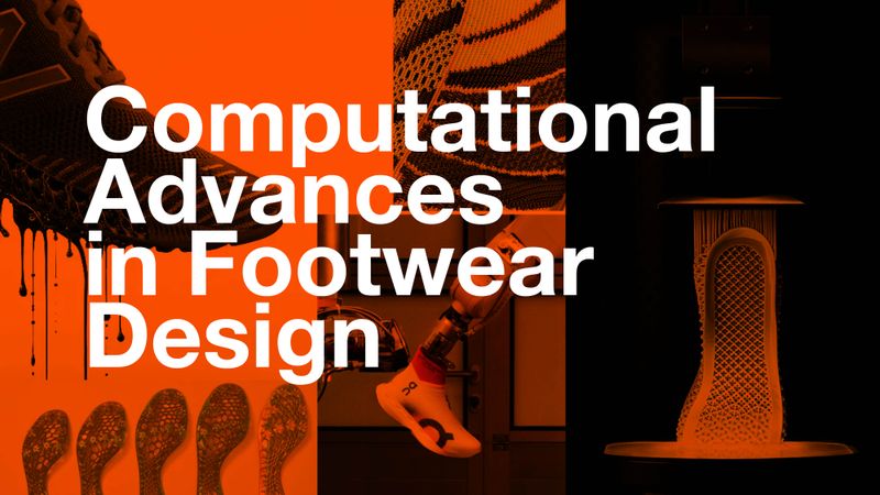 Computational Advances in Footwear Design