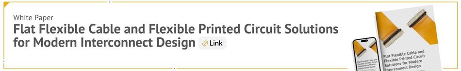 Flat Flexible Cable and Flexible Printed Circuit Solutions for Modern Interconnect Design